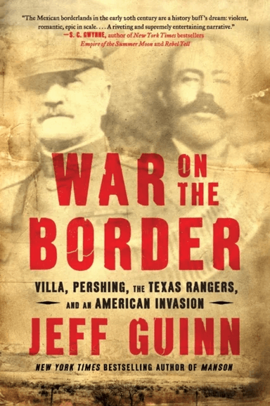 War on the Border av Jeff Guinn