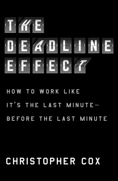 The Deadline Effect av Christopher Cox