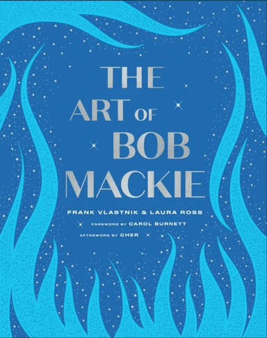 The Art of Bob Mackie av Frank Vlastnik, Laura Ross