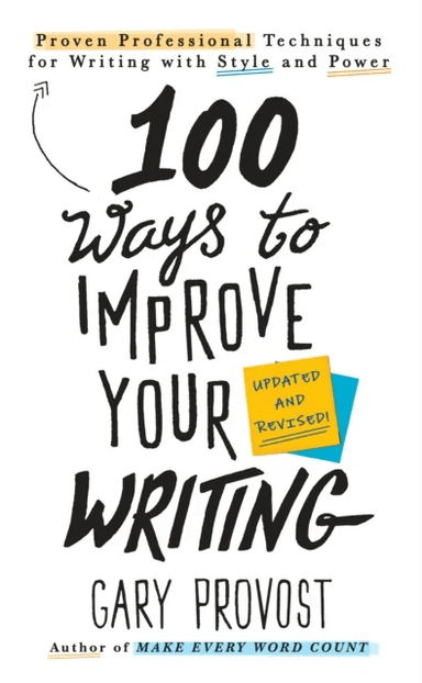 100 Ways to Improve Your Writing (Updated) av Gary Provost