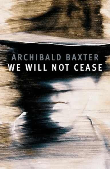 We will not cease av Archibald Baxter