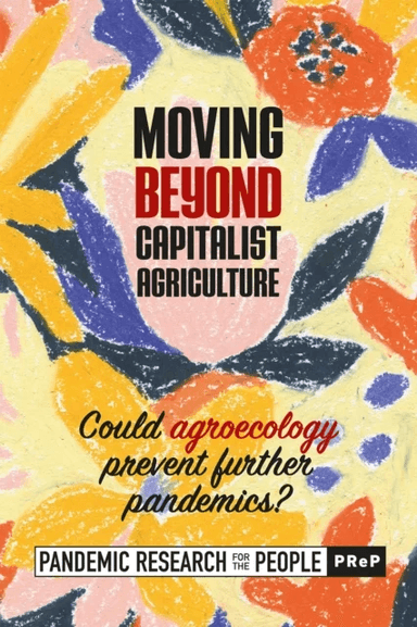Moving Beyond Capitalist Agriculture av Pandemic Research fo