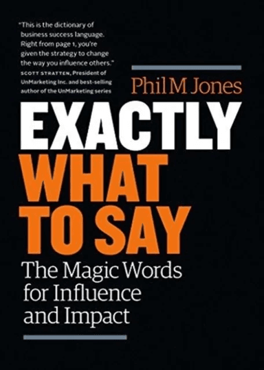 Exactly What to Say av Phil M. Jones
