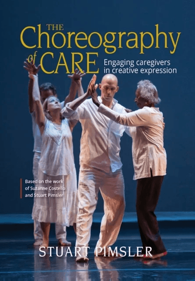 The Choreography of Care av Stuart Pimsler