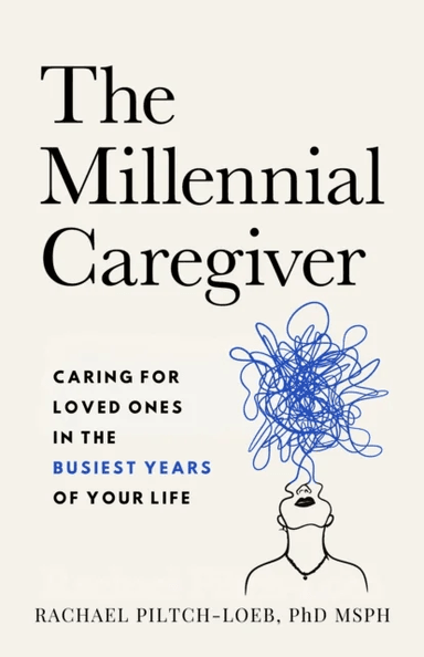 The Millenium Caregiver av Rachael Piltch-Loeb