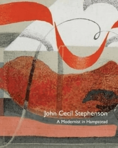 John Cecil Stephenson: A Modernist in Hampstead av Paul Liss, Michael Harrison, Peyton Skipwith, Tony Mould
