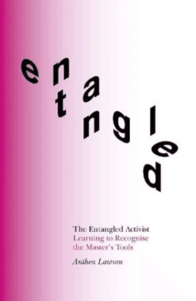 The Entangled Activist av Anthea Lawson