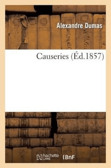 Causeries av Alexandre Dumas