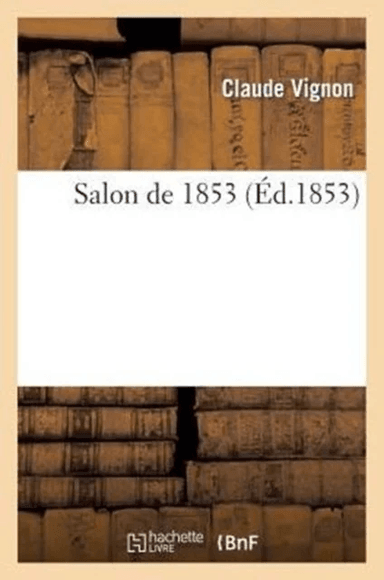 Salon de 1853 av Claude Vignon