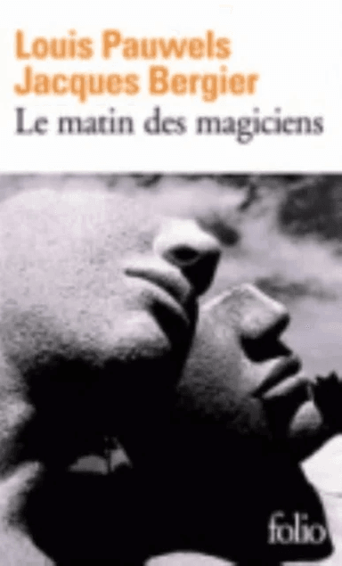 Le matin des magiciens av Louis Pauwels, Jacques Bergier