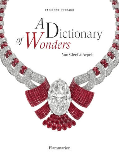 A Dictionary of Wonders: Van Cleef &amp; Arpels av Fabienne Reybaud