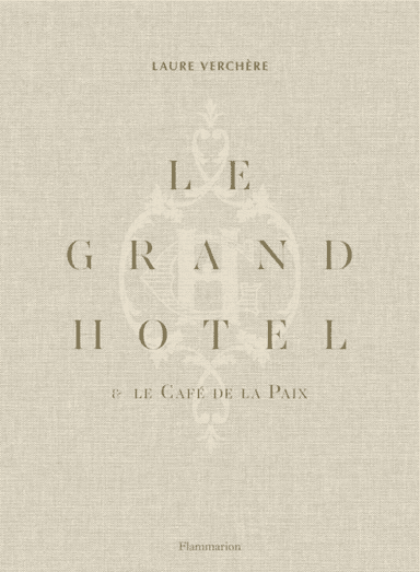 Le Grand Hotel &amp; Cafe de la Paix av Laure Verchere