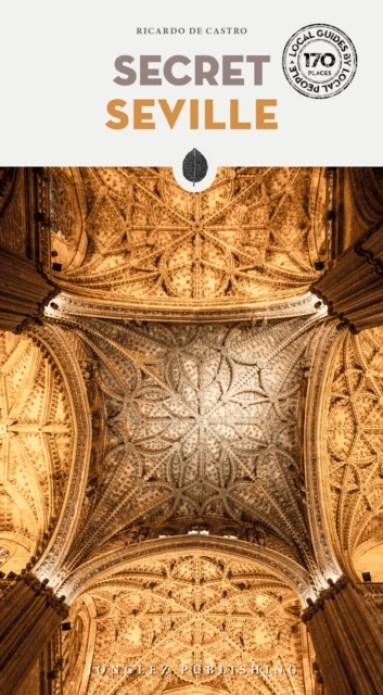 Secret Seville Guide av Ricardo de Castro