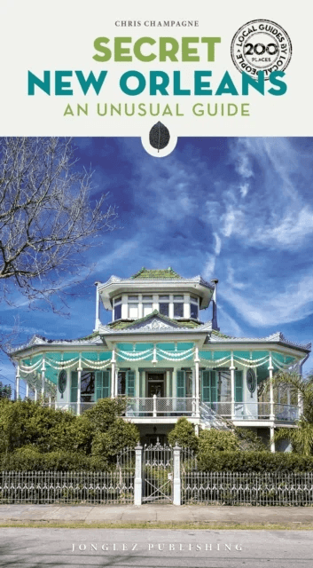 Secret New Orleans Guide av Chris Champagne