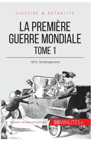 La Premi?re Guerre mondiale (Tome 1) av 50minutes, Benjamin Janssens de Bisthoven