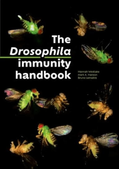 Drosophila Immunity Handbook av Hannah Westlake, Mark A Hanson, Bruno Lemaitre