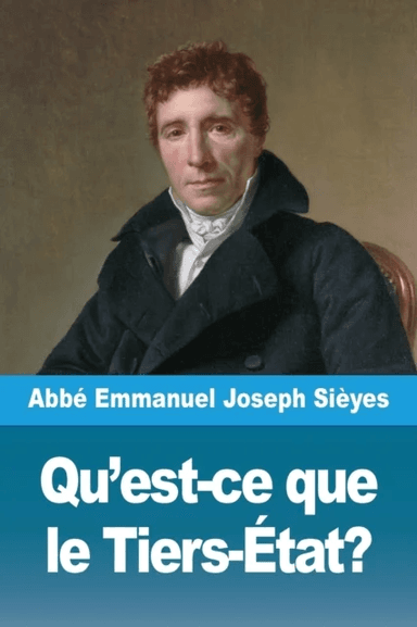 Qu'est-ce que le Tiers-Etat? av Abbe Emmanuel Joseph Sieyes