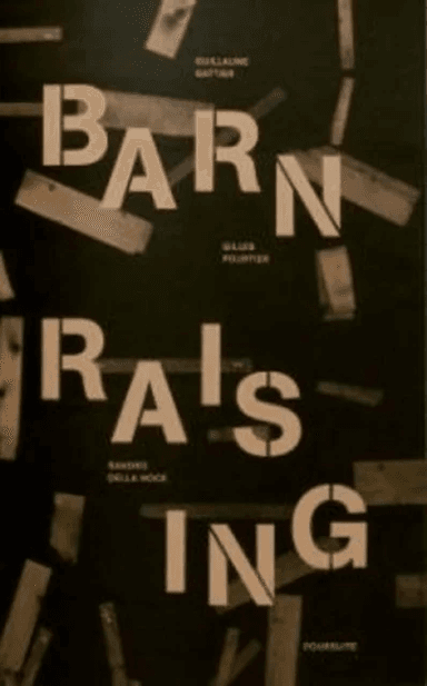 Barn Raising av Gilles Pourtier, Sandro Della Noce