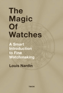 The Magic of Watches av Louis Nardin