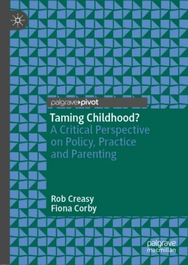 Taming Childhood? av Rob Creasy, Fiona Corby