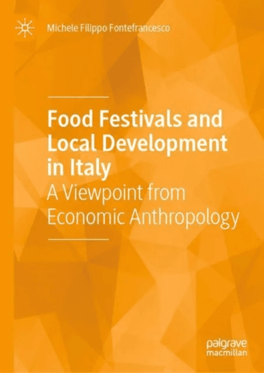 Food Festivals and Local Development in Italy av Michele Filippo Fontefrancesco