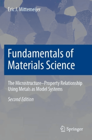 Fundamentals of Materials Science av Eric J. Mittemeijer