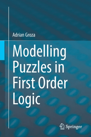 Modelling Puzzles in First Order Logic av Adrian Groza