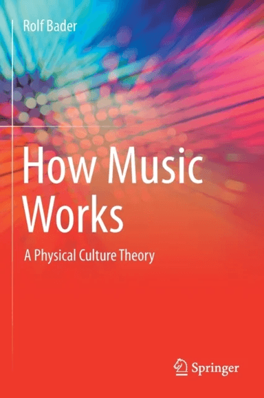 How Music Works av Rolf Bader