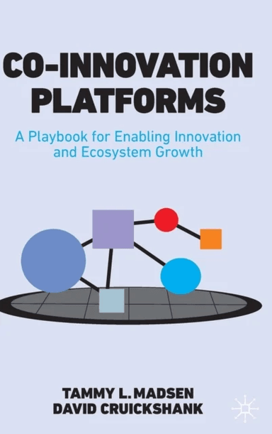 Co-Innovation Platforms av Tammy L. Madsen, David Cruickshank