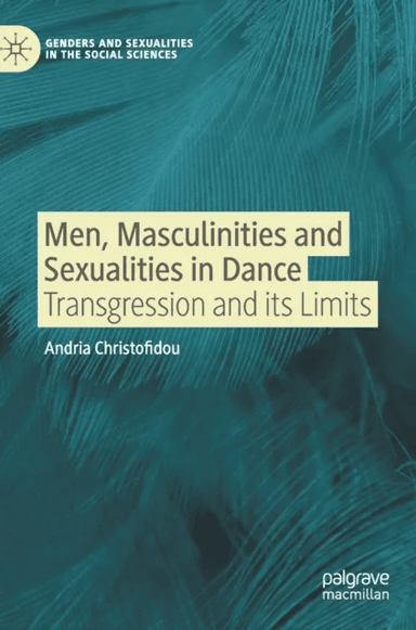 Men, Masculinities and Sexualities in Dance av Andria Christofidou