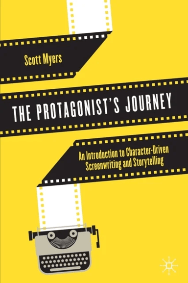 The Protagonist's Journey av Scott Myers