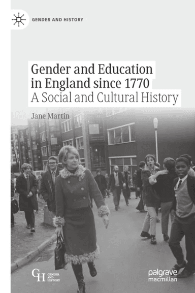 Gender and Education in England since 1770 av Jane Martin