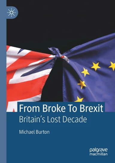 From Broke To Brexit av Michael Burton