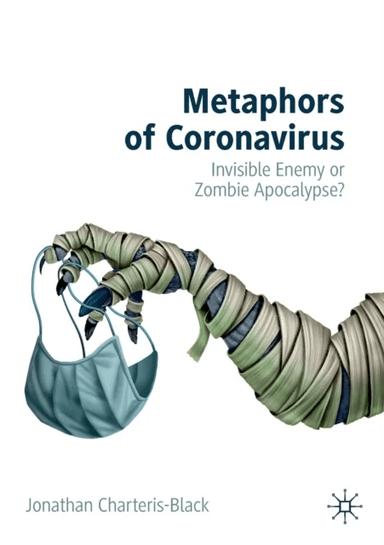 Metaphors of Coronavirus av Jonathan Charteris-Black