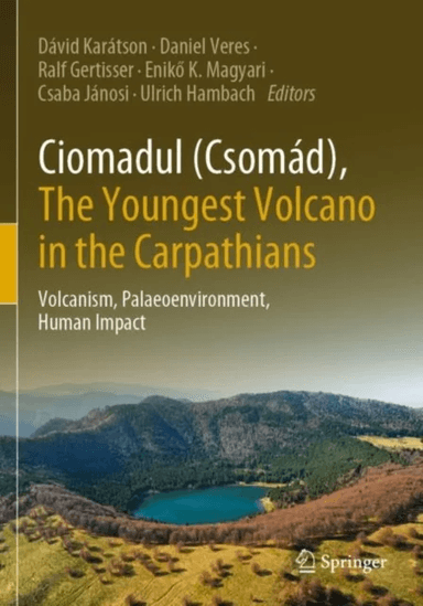 Ciomadul (Csomad), The Youngest Volcano in the Carpathians