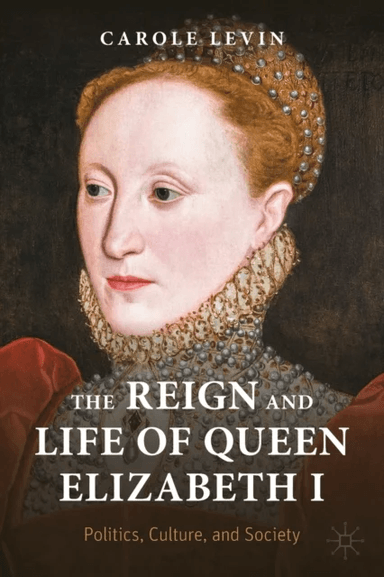 The Reign and Life of Queen Elizabeth I av Carole Levin
