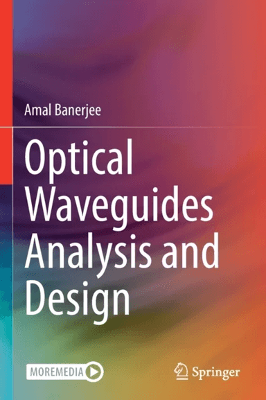 Optical Waveguides Analysis and Design av Amal Banerjee