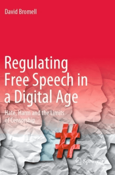 Regulating Free Speech in a Digital Age av David Bromell