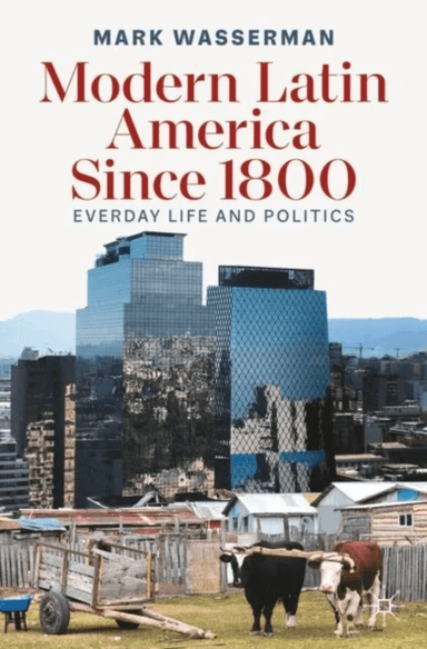 Modern Latin America Since 1800 av Mark Wasserman