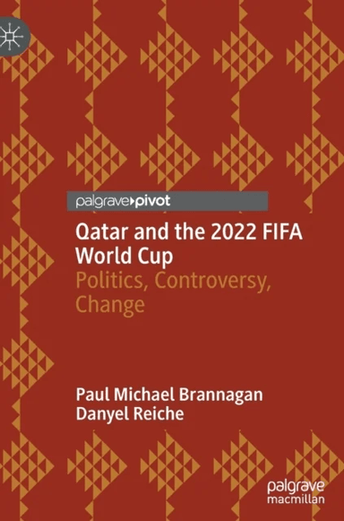 Qatar and the 2022 FIFA World Cup av Paul Michael Brannagan, Danyel Reiche