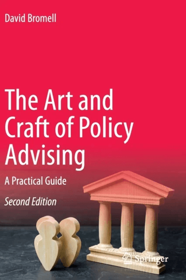 The Art and Craft of Policy Advising av David Bromell
