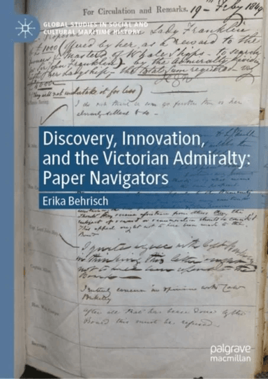 Discovery, Innovation, and the Victorian Admiralty av Erika Behrisch