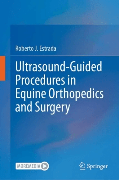 Ultrasound-Guided Procedures in Equine Orthopedics and Surgery av Roberto J. Estrada