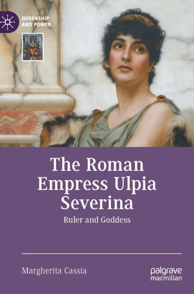 The Roman Empress Ulpia Severina av Margherita Cassia