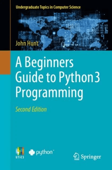 A Beginners Guide to Python 3 Programming av John Hunt