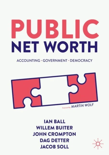 Public Net Worth av Ian Ball, Willem Buiter, John Crompton, Dag Detter, Jacob Soll