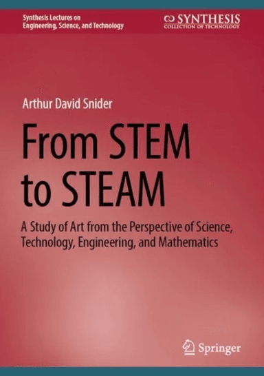 From STEM to STEAM av Arthur David Snider