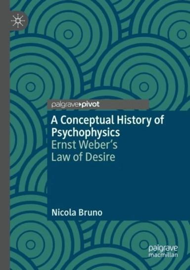 A Conceptual History of Psychophysics av Nicola Bruno