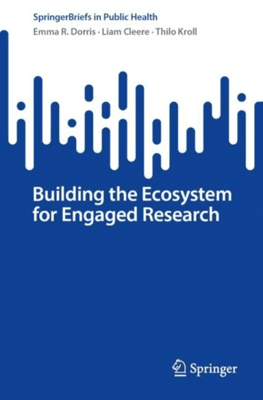 Building the Ecosystem for Engaged Research av Emma R. Dorris, Liam Cleere, Thilo Kroll