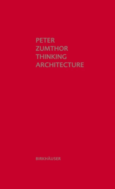 Thinking Architecture av Peter Zumthor